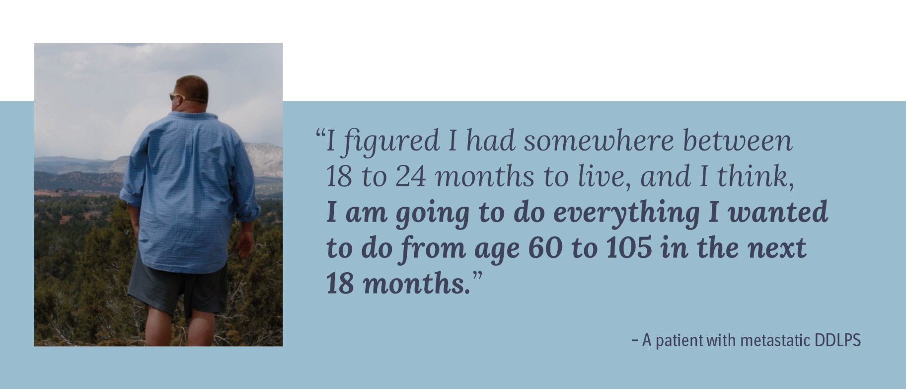 A patient with DDLPS looking out over a forest and mountains